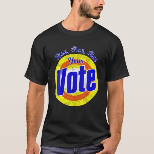 Roe Roe Roe Your Abstimmung T-Shirt (Vorderseite)