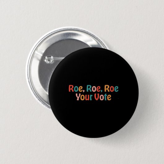 Roe Roe Roe Your Vote 88 Button (Vorne & Hinten)