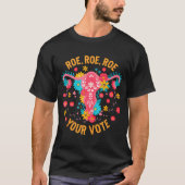 Roe Roe Roe Your Vote - Feministische Blume Wo T-Shirt (Vorderseite)