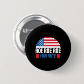 Roe Roe Roe Your Vote Frauen Rechte Abtreibung Rec Button (Vorne & Hinten)