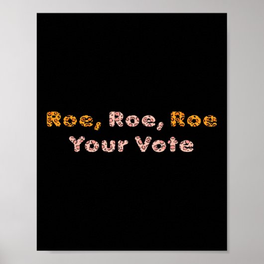 Roe Roe Your Vote Pro Wahl Frauen Poster (Vorne)