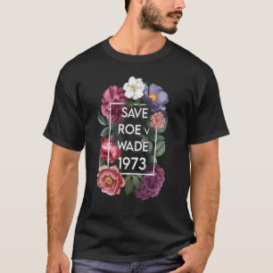 Roe v Wade Floral Pro Choice Protest Feministin re T-Shirt