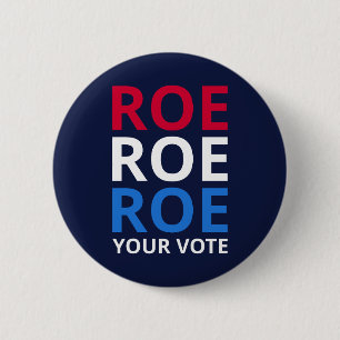 Roe Your Vote I Button