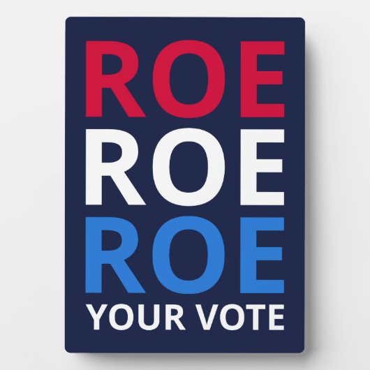 Roe Your Vote I Fotoplatte (Vorderseite)