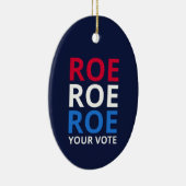 Roe Your Vote I Keramik Ornament (Rechts)