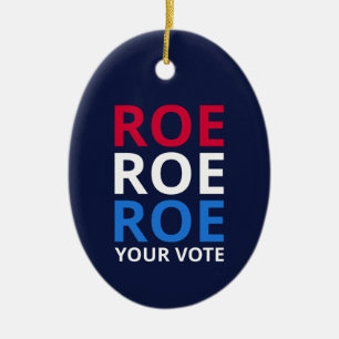 Roe Your Vote I Keramik Ornament