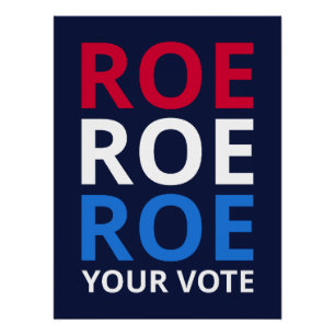 Roe Your Vote I Poster