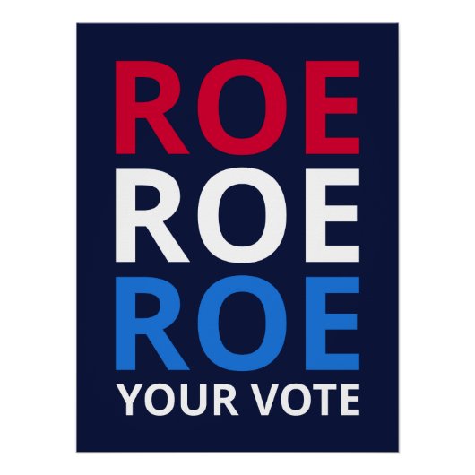 Roe Your Vote I Poster (Vorderseite)