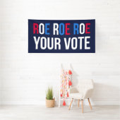 Roe Your Vote II Banner (Insitu)