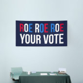 Roe Your Vote II Banner (Messeveranstaltung)