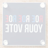 Roe Your Vote II Glasuntersetzer (Rückseite)