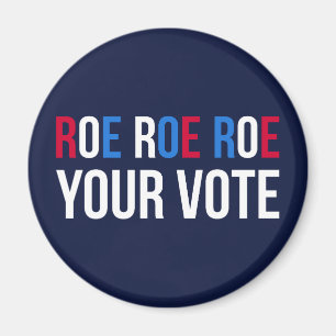Roe Your Vote II Magnet