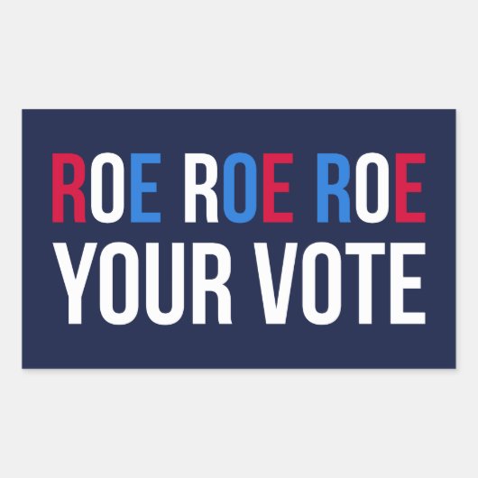 Roe Your Vote II Rechteckiger Aufkleber (Vorderseite)