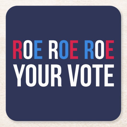 Roe Your Vote II Rechteckiger Pappuntersetzer (Vorderseite)