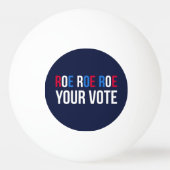 Roe Your Vote II Tischtennisball (Rückseite)