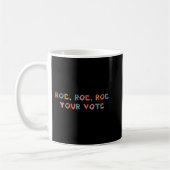 Roe Your Vote Pro Choice 99 Kaffeetasse (Links)