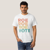 Roe Your Vote Pro Wahl Frauen T-Shirt (Vorne ganz)