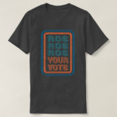 Roe Your Vote T-Shirt (Design vorne)
