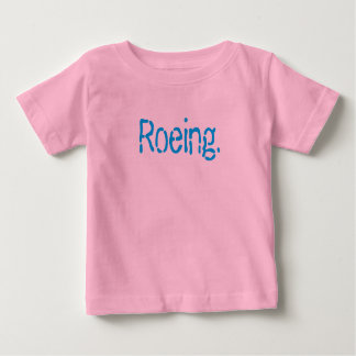 Roeing Baby T-shirt