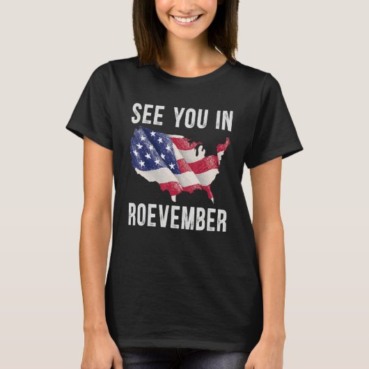 Roevember Costume Roe V Wade See You In Roevember T-Shirt (Vorderseite)