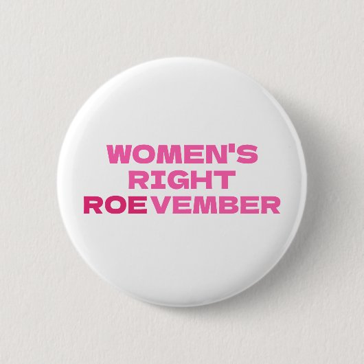 ROEVEMBER Frauenrechte Pro Choice Abortion Button (Vorderseite)