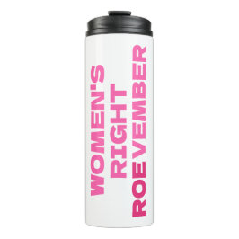 ROEVEMBER Frauenrechte Pro Choice Abortion Thermosbecher