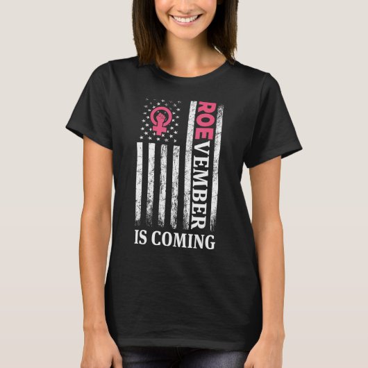 Roevember Roe / Wade Pro Choice Roevember ist da T-Shirt (Vorderseite)