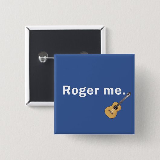 Roger Me Button (Vorne & Hinten)