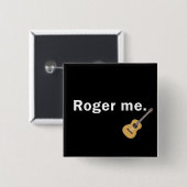 Roger Me Button in Black (Vorne & Hinten)