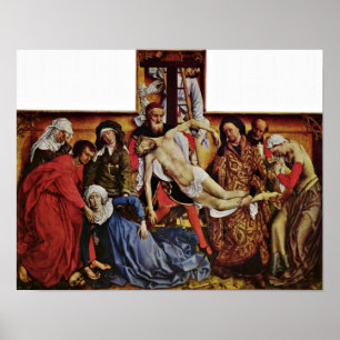 Rogier van der Weyden - Abfall vom Kreuz Poster