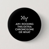 Roke ich dieses Extra Chromosom oder was Button (Vorderseite)