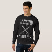 Role Playing Quote for Larper and Larp Sweatshirt (Vorne ganz)