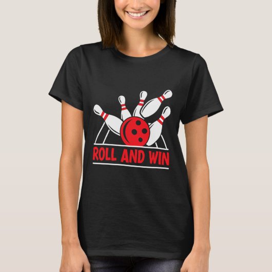 Roll And Win Bowling Player Funny Bowler T-Shirt (Vorderseite)