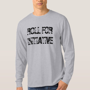 Roll for Initiative Dungeons Dragons T - Shirt