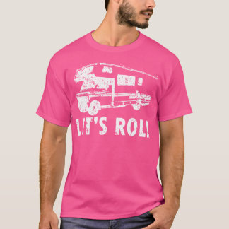 Roll Funny Rv Camper Shirt für Rv Eigentümer Camp