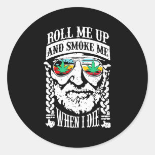 Roll mich hoch und rauche mich, wenn ich Die Runder Aufkleber