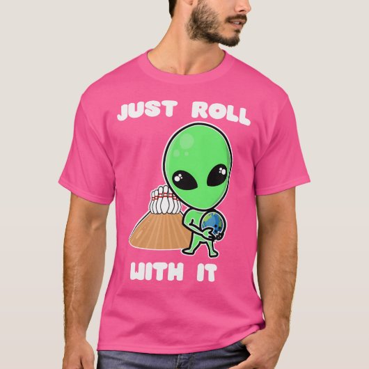 Roll mit ihm Alien Bowling Ball Earth Funny T-Shirt (Vorderseite)