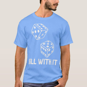 Roll mit it Retro Würfel Player Spiel Nacht Party  T-Shirt