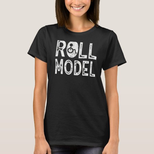 Roll Model Disability Awareness Pwd Rollstuhl Mod T-Shirt (Vorderseite)
