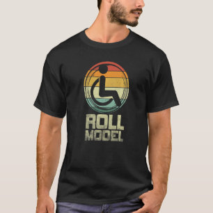 Roll Model Disability Awareness Pwd Rollstuhl Mod T-Shirt