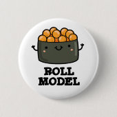 Roll Model Funny Food Sushi Roll Pun Button (Vorderseite)