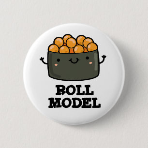 Roll Model Funny Food Sushi Roll Pun Button