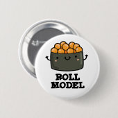 Roll Model Funny Food Sushi Roll Pun Button (Vorne & Hinten)