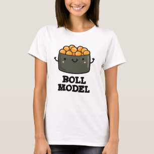 Roll Model Funny Food Sushi Roll Pun T-Shirt