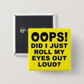 Roll My Eyes Out Loud Funny Button Abzeichen Butto (Vorne & Hinten)