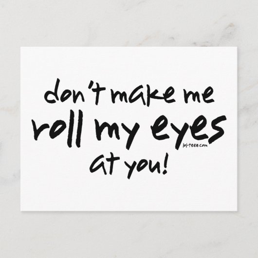 Roll My Eyes Postkarte (Vorderseite)