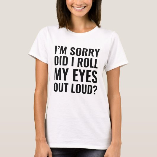 Roll My Eyes T-Shirt (Vorderseite)