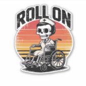 Roll On Skeleton Nurse � Dark Humor Healthcare Vib Aufkleber (Vorderseite)