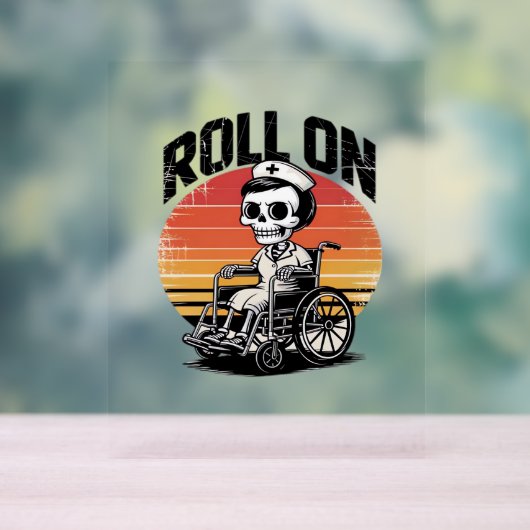 Roll on Skeleton Nurse - Dark Spaß Healthcare Vib Acrylschild (Neutral)