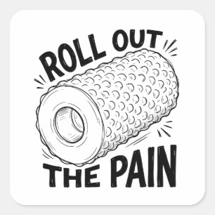 Roll Out The Pain Gym Fitness Erholung Quadratischer Aufkleber
